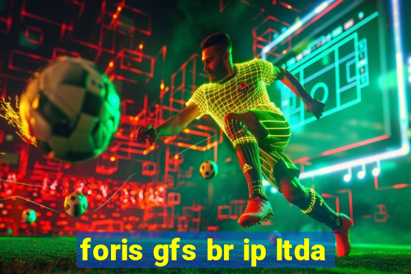 foris gfs br ip ltda